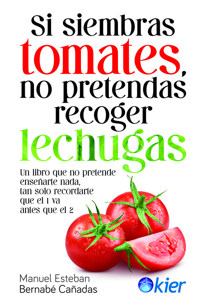 SI SIEMBRAS TOMATES NO PRETENDAS RECOGER