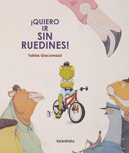 ¡QUIERO IR SIN RUEDINES! (Nuevo)