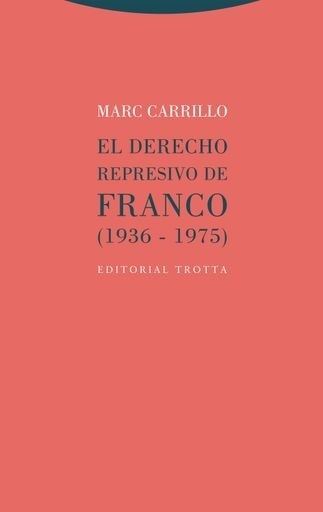 EL DERECHO REPRESIVO DE FRANCO 1936 - 1975