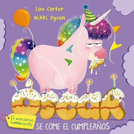 OSCAR EL UNICORNIO HAMBRIENTO Y EL CUMPLEAÑOS (Nuevo)