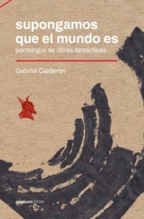 SUPONGAMOS QUE EL MUNDO ES (Nuevo)