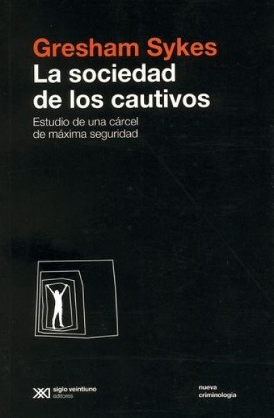 SOCIEDAD DE LOS CAUTIVOS, LA - SYKES, GRESHAM M.