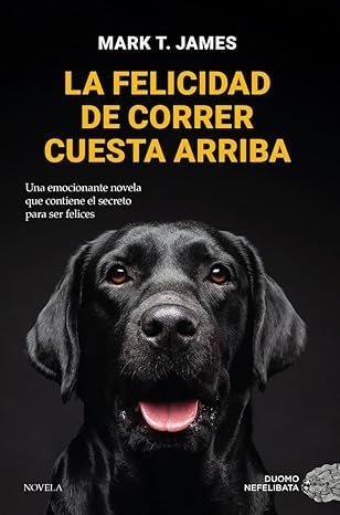 LA FELICIDAD DE CORRER CUESTA ARRIBA