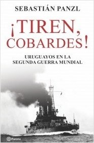 ¡TIREN, COBARDES!