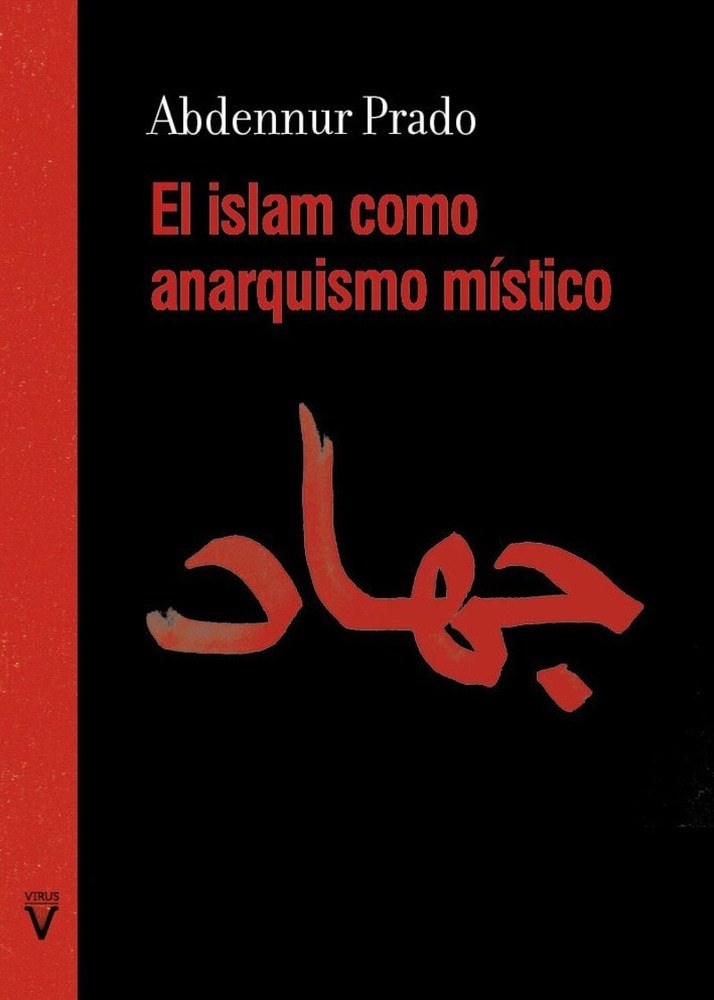ISLAM COMO ANARQUISMO MISTICO (Nuevo)