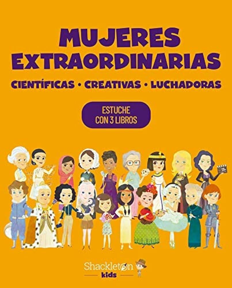PACK MUJERES EXTRAORDINARIAS. CIENTIFICAS, CREADORAS, LUCHADORAS