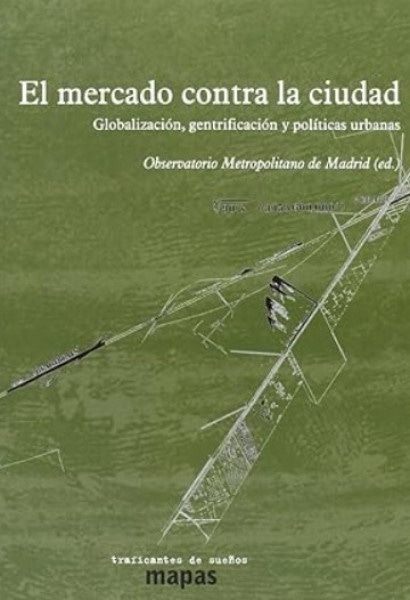 MERCADO CONTRA LA CIUDAD, EL (Nuevo)