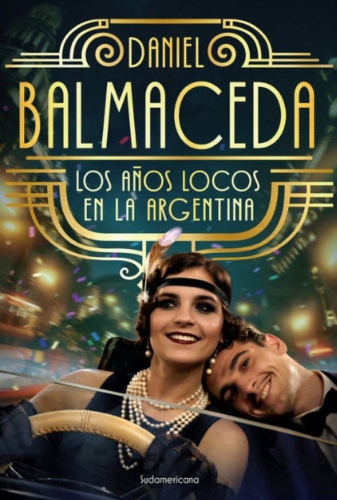 LOS AÑOS LOCOS EN LA ARGENTINA