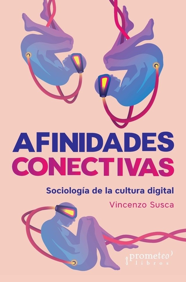 AFINIDADES CONECTIVAS. SOCIOLOGÍA DE LA CULTURA DIGITAL (Nuevo)