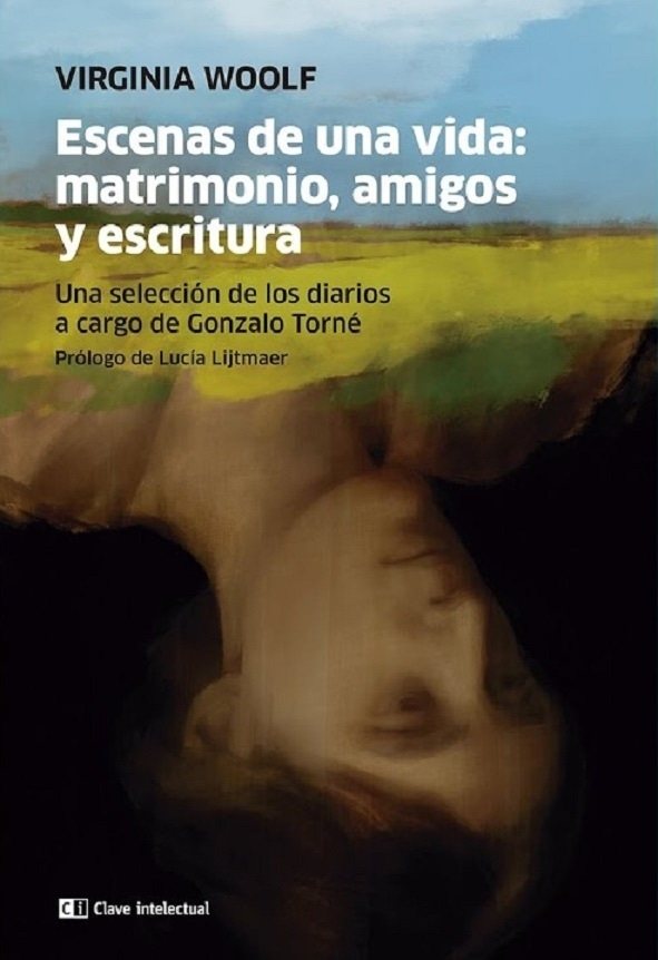 ESCENAS DE UNA VIDA: MATRIMONIO, AMIGOS Y ESCRITUR - WOOLF, VIRGINIA