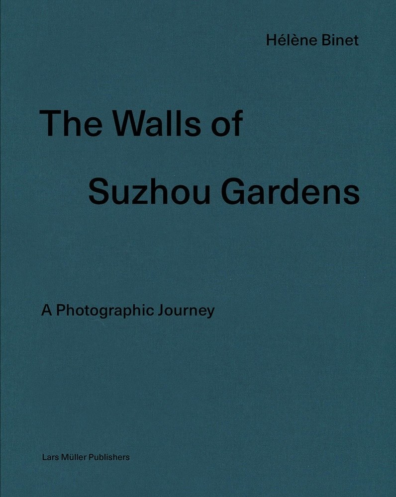 THE WALLS OF SUZHOU GARDENS. A PHOTOGRAPHIC JOURNEY (Nuevo)