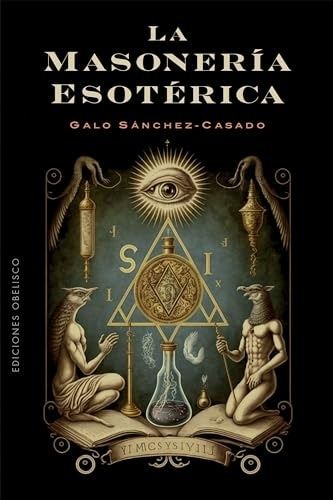 LA MASONERÍA ESOTÉRICA
