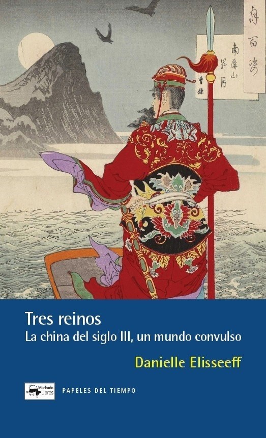 TRES REINOS - LA CHINA DEL SIGLO III, UN MUNDO CONVULSO