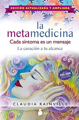 METAMEDICINA. CADA SINTOMA ES UN MENSAJE