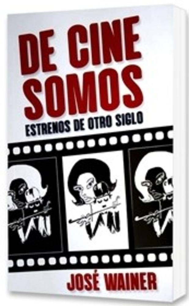 DE CINE SOMOS. ESTRENOS DE OTRO SIGLO