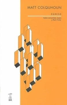 EGRESO. SOBRE COMUNIDAD, DUELO Y MARK FISHER