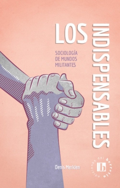 LOS INDISPENSABLES - SOCIOLOGÍA DE MUNDOS MILITANTES