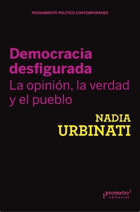 DEMOCRACIA DESFIGURADA. LA OPINION, LA VERDAD Y EL PUEBLO (Nuevo)
