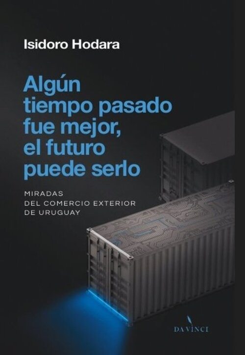 ALGUN TIEMPO PASADO FUE MEJOR, EL FUTURO PUEDE SERLO