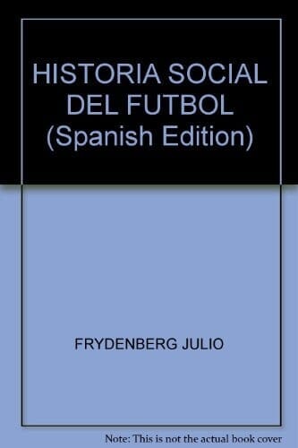 HISTORIA SOCIAL DEL FÚTBOL. DEL AMAUTERISMO A LA PROFESIONALIZACIÓN