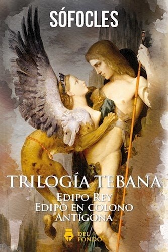 TRILOGA TEBANA (EDIPO REY-EDIPO EN COLONO- ANTGONA)