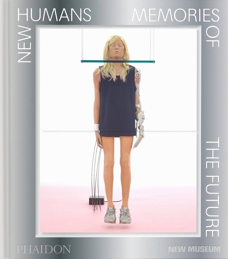 NEW HUMANS: MEMORIES OF THE FUTURE NEW MUSEUM