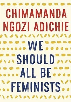 WE SHOULD ALL BE FEMINISTS