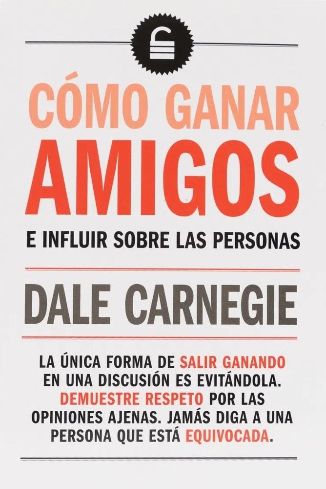 CÓMO GANAR AMIGOS E INFLUIR SOBRE LAS PERSONAS