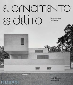 EL ORNAMENTO ES DELITO. ARQUITECTURA MODERNA(ED. ESPAÑOL)