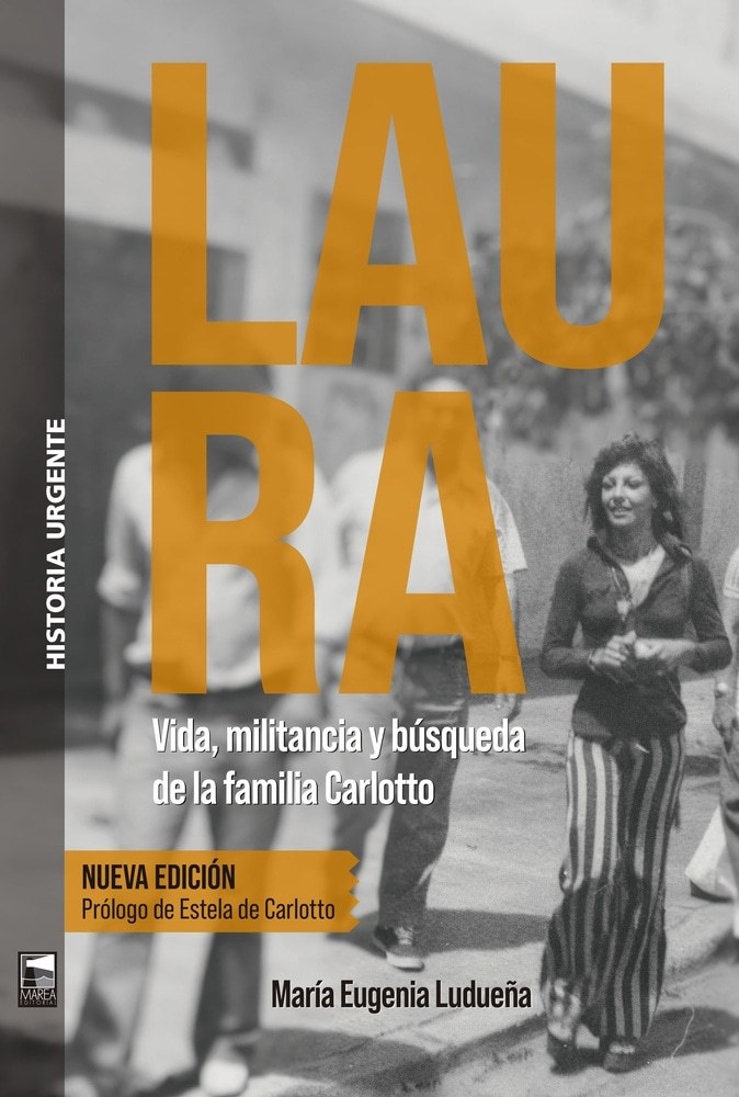 LAURA. VIDA, MILITANCIA Y BÚSQUEDA DE LA FAMILIA CARLOTTO