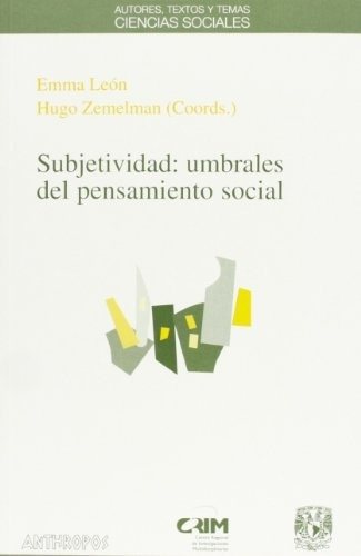 SUBJETIVIDAD: UMBRALES DEL PENSAMIENTO SOCIAL