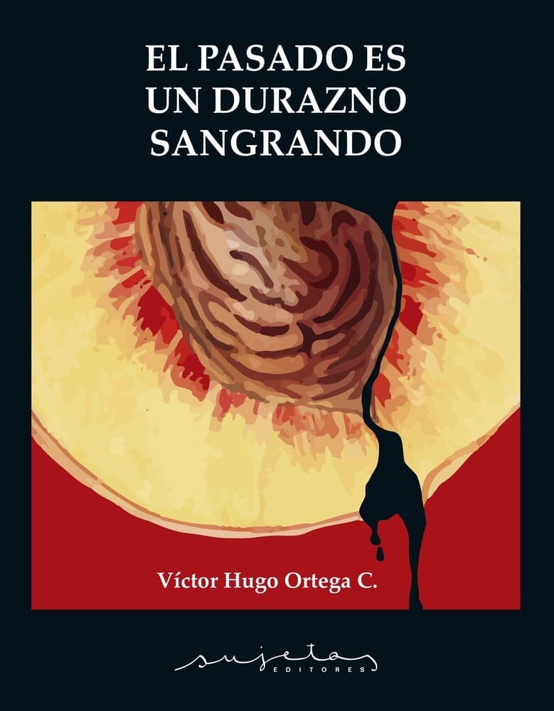 EL PASADO ES UN DURAZNO SANGRANDO