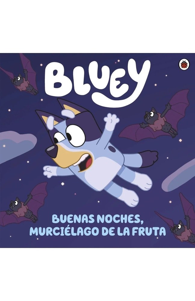 BLUEY : BUENAS NOCHES , MURCIELAGO DE LA FRUTA