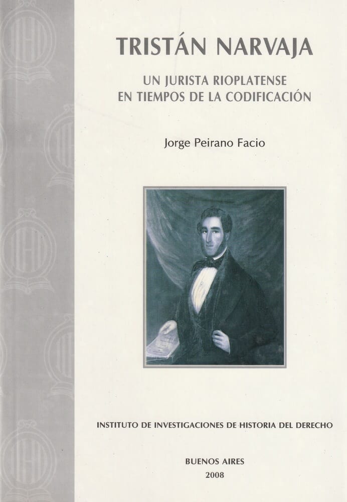 TRISTAN NARVAJA. UN JURISTA RIOPLATENSE DE LA CODIFICACIÓN