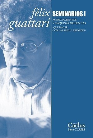 SEMINARIOS I. FÉLIX GUATTARI