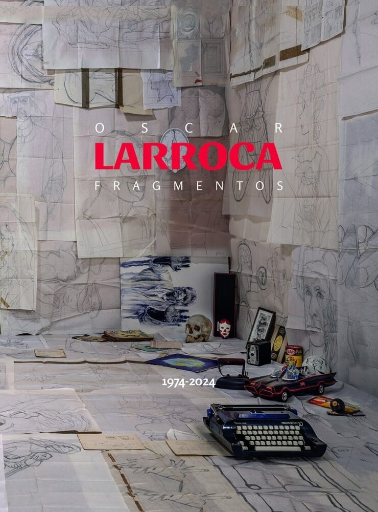 OSCAR LARROCA. FRAGMENTOS 1974-2024
