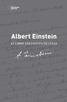ALBERT EINSTEIN: EL LIBRO DEFINITIVO DE CITAS