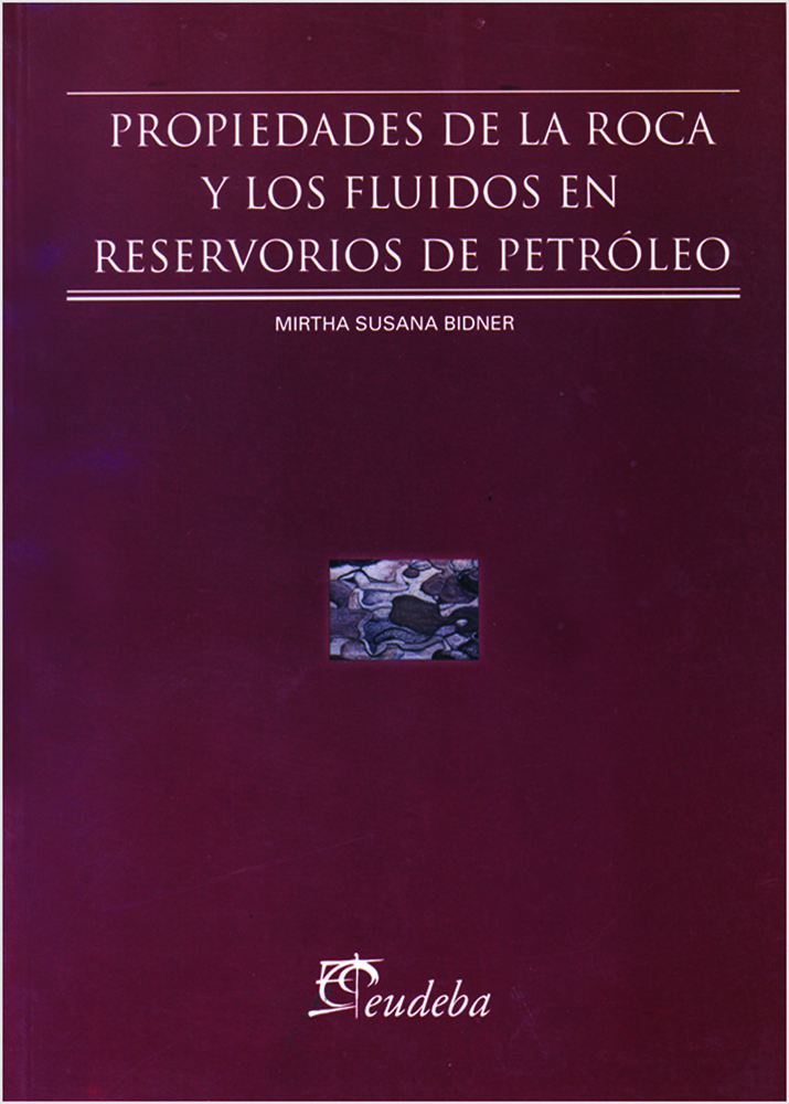 PROPIEDADES DE LA ROCA Y LOS FLUIDOS EN RESERVORIOS DE PETROLEO