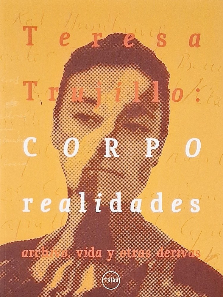 TERESA TRUJILLO: CORPO REALIDADES