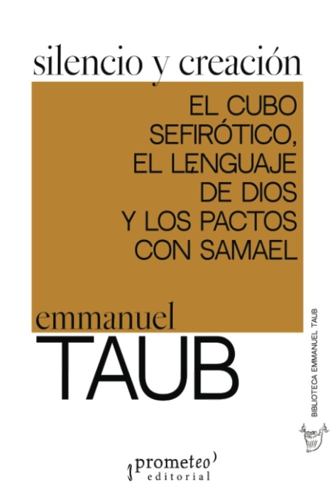 SILENCIO Y CREACION. EL CUBO SEFIROTICO, EL LENGUAJE DE DIOS Y LOS PACTOS CON SAMAEL