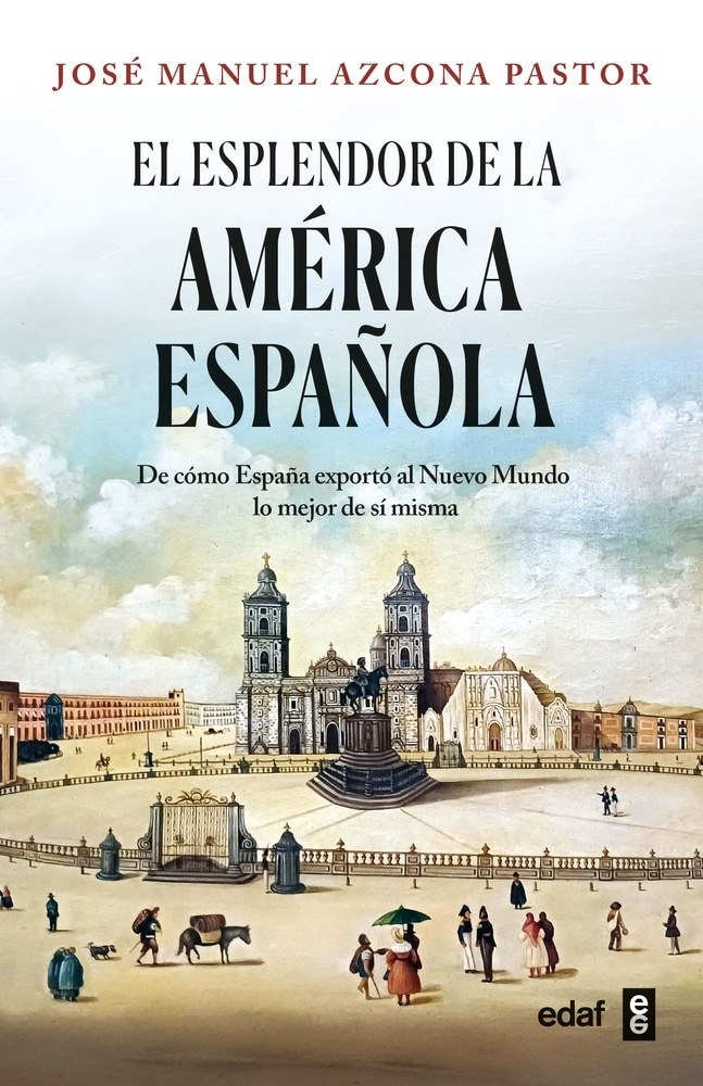 EL ESPLENDOR DE AMERICA ESPAÑOLA