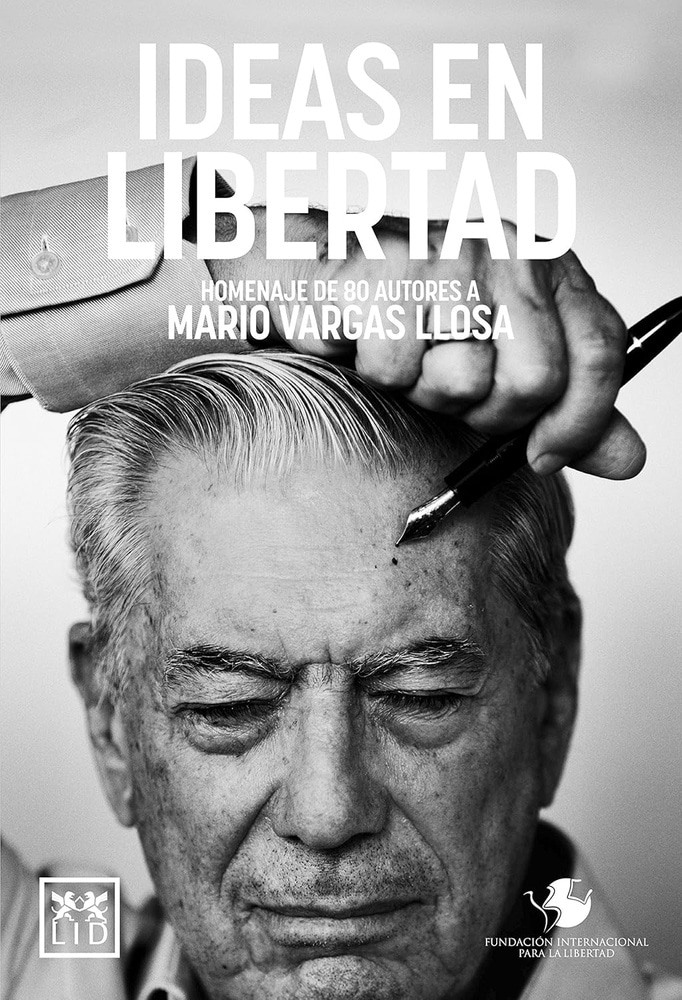 IDEAS EN LIBERTAD: HOMENAJE A MARIO VARGAS LLOSA