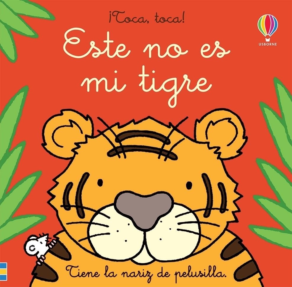 ESTE NO ES MI TIGRE. ¡TOCA, TOCA!