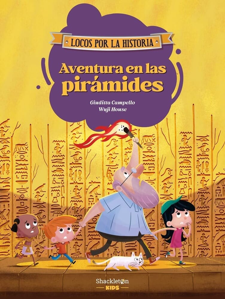 AVENTURA EN LAS PIRÁMIDES (LOCOS POR LA HISTORIA)