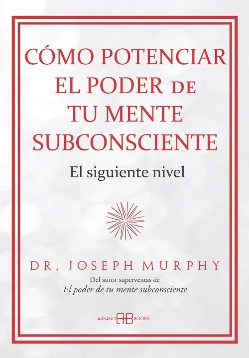 COMO POTENCIAR EL PODER DE TU MENTE SUBCONSCIENTE