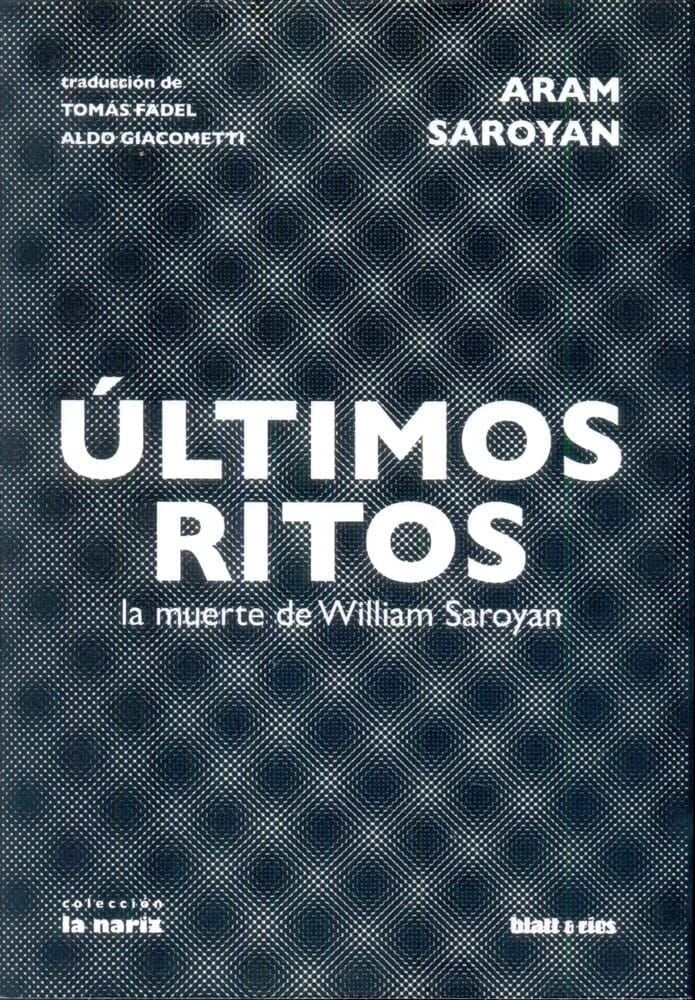 ÚLTIMOS RITOS. LA MUERTE DE WILLIAM SAROYAN