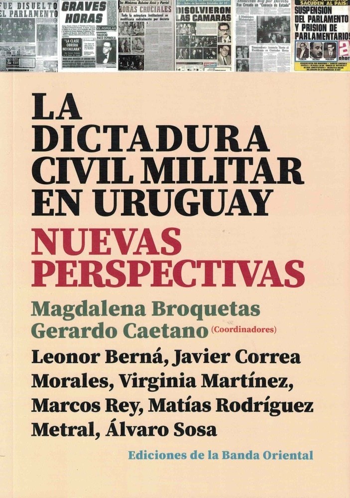 DICTADURA CIVIL MILITAR EN URUGUAY, LA - NUEVAS PERSPECTIVAS