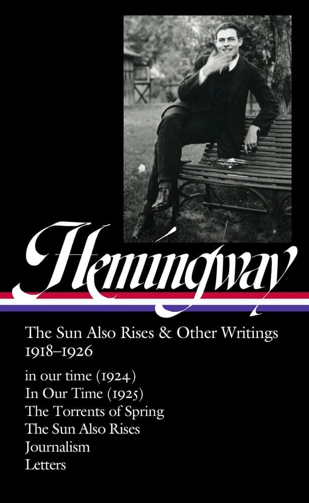 HEMINGWAY: THE SUN ALSO RISES AND OTHER WRITINGS 1918-1926