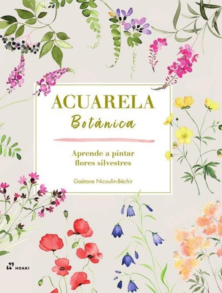 ACUARELA BOTANICA. APRENDE A PINTAR FLORES SILVESTRES