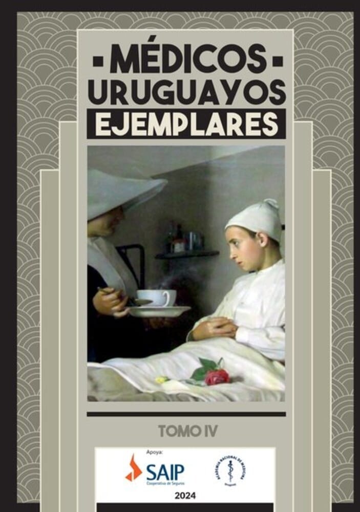 MÉDICOS URUGUAYOS EJEMPLARES. TOMO IV